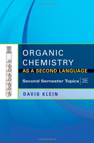Organic Chemistry As A Second Language Second Semester Topics 3rd Edition David R Klein