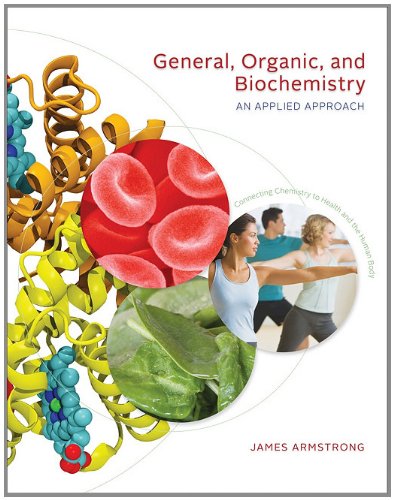General Organic And Biochemistry An Applied Approach 1st Edition James Armstrong