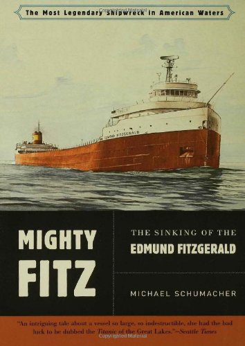 Mighty Fitz The Sinking Of The Edmund Fitzgerald Michael Schumacher