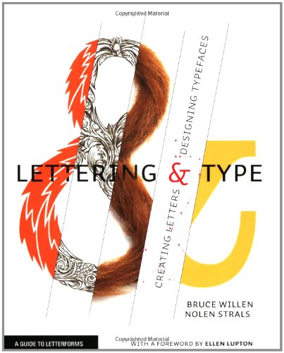 Lettering Type Creating Letters And Designing Typefaces 1st Edition Bruce Willen