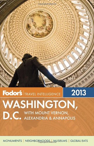 Fodors Washington Dc 2013 With Mount Vernon Alexandria Annapolis Papmap Fodors