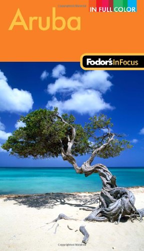Fodors In Focus Aruba 3rd Edition Fodors