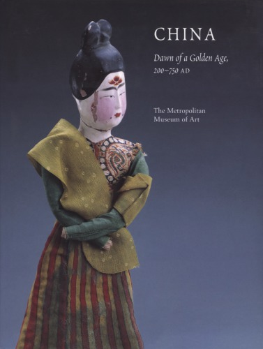 China Dawn Of A Golden Age 200750 Ad James C Y Watt An Jiayao