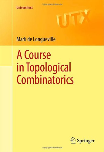 A Course In Topological Combinatorics 2013th Edition Mark De Longueville