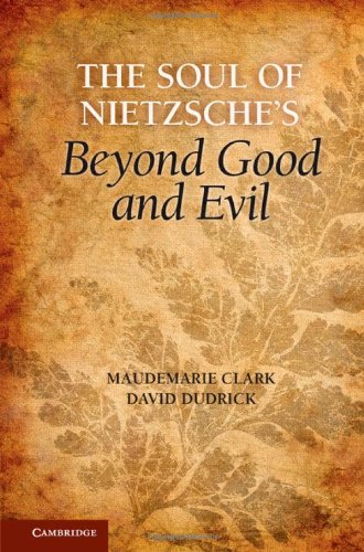 The Soul Of Nietzsches Beyond Good And Evil 1st Edition Maudemarie Clark