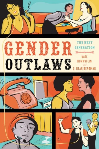 Gender Outlaws The Next Generation Kate Bornstein S Bear Bergman