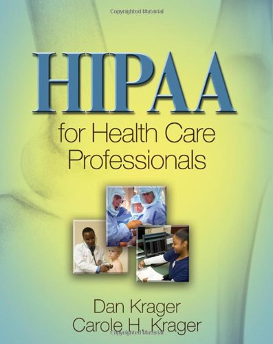 Hipaa For Health Care Professionals Carole Krager Dan Krager