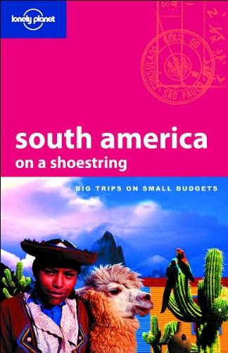Lonely Planet South America 10th Edition Danny Palmerlee J M Porup