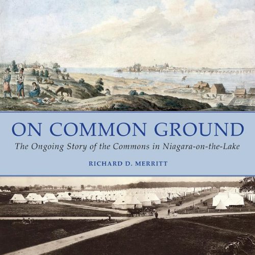 On Common Ground The Ongoing Story Of The Commons In Niagaraonthelake Richard D Merritt