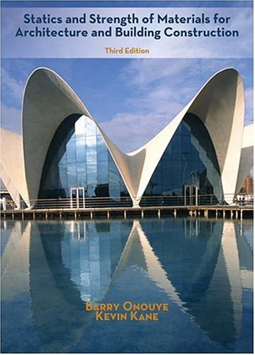 Instructor Solutions Statics And Strength Of Materials For Architecture And Building Construction 3rd Barry S Onouye