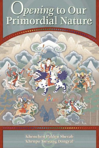 Opening To Our Primordial Nature 2nd Khenchen Palden Sherab Khenpo Tsewang Dongyal