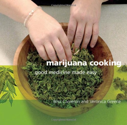 Marijuana Cooking Good Medicine Made Easy Bliss Cameron Veronica Green