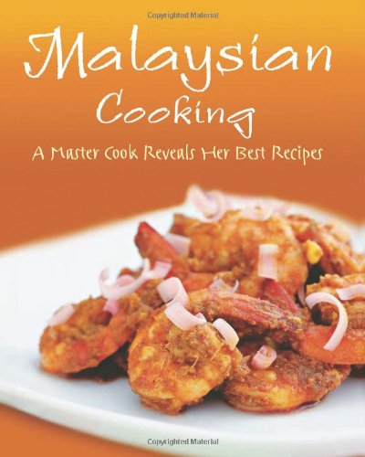 Malaysian Cooking A Master Cook Reveals Her Best Recipes Hardcover With Jacket Carol Selva Rajah