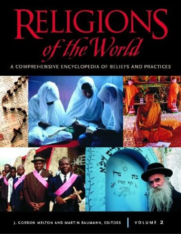 Religions Of The World A Comprehensive Encyclopedia Of Beliefs And Practices 1st Edition J Gordon Melton Editor