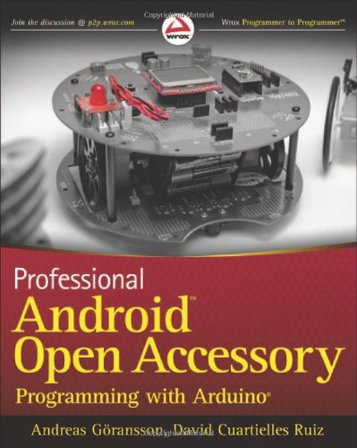 Professional Android Open Accessory Programming With Arduino 1st Edition Andreas Goransson