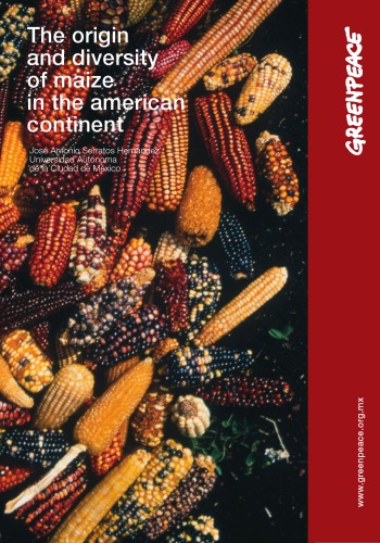 The Origin And Diversity Of Maize In The American Continent Jos Antonio Serratos Hernndez