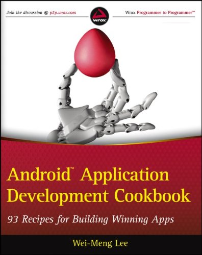 Android Application Development Cookbook 93 Recipes For Building Winning Apps 1st Edition Weimeng Lee