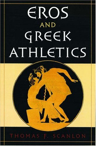 Eros And Greek Athletics Thomas Francis Scanlon