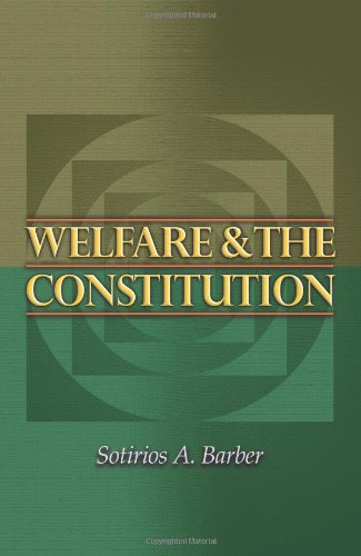 Welfare And The Constitution Sotirios A Barber