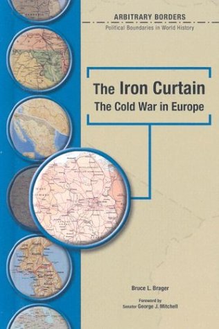 The Iron Curtain The Cold War In Europe Bruce L Brager