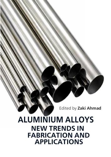 Aluminium Alloys New Trends In Fabrication And Applications Zaki Ahmad