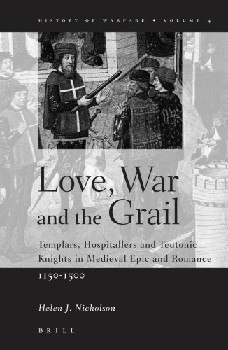 Love War And The Grail Helen J Nicholson
