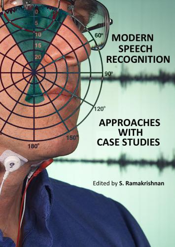 Modern Speech Recognition Approaches With Case Studies S Ramakrishnan