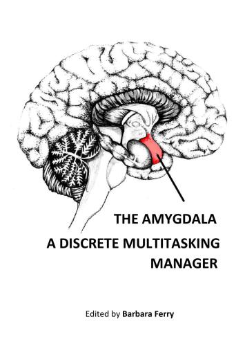 The Amygdala A Discrete Multitasking Manager Barbara Ferry