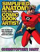 Simplified Anatomy For The Comic Book Artist How To Draw The New Streamlined Look Of Actionadventure Comics Christopher Hart
