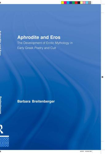 Aphrodite And Eros The Development Of Erotic Mythology In Early Greek Poetry And Cult Breitengerger