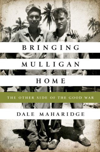 Bringing Mulligan Home The Other Side Of The Good War Dale Maharidge