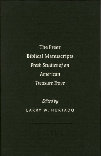 The Freer Biblical Manuscripts Larry W Hurtado