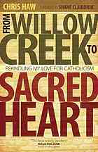 From Willow Creek To Sacred Heart Rekindling My Love For Catholicism Chris Haw