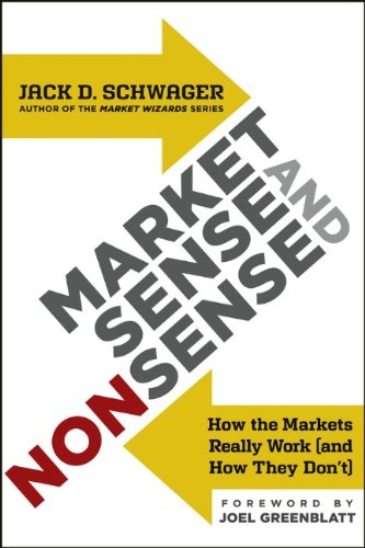 Market Sense And Nonsense How The Markets Really Work 1st Edition Jack D Schwager