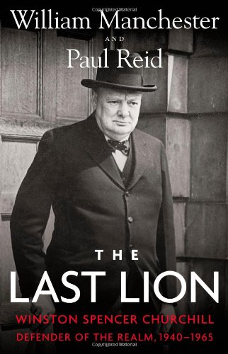 The Last Lion Winston Spencer Churchill Defender Of The Realm 19401965 1st William Manchester