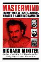 Mastermind The Many Faces Of The 911 Architect Khalid Shaikh Mohammed Richard Miniter