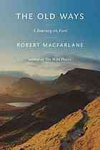 The Old Ways A Journey On Foot Robert Macfarlane