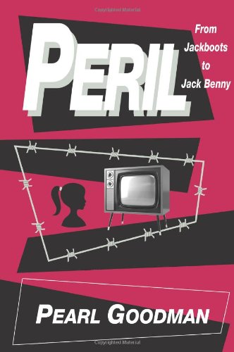 Peril From Jackboots To Jack Benny Pearl Goodman