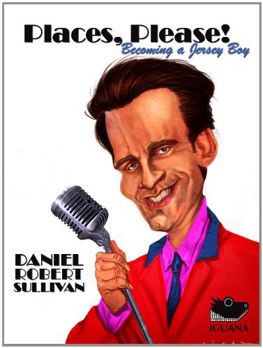 Oh What A Night Being One Of The Jersey Boys Daniel Robert Sullivan