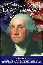 The Real George Washington Jay A Parry Andrew M Allison W Cleon Skousen George Washington National Center For Constitutional Studies Us