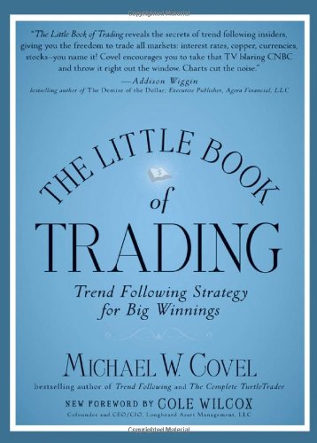 The Little Book Of Trading Trend Following Strategy For Big Winnings Revised Edition Michael W Covel