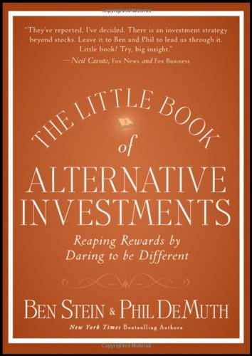 The Little Book Of Alternative Investments Reaping Rewards By Daring To Be Different Ben Stein