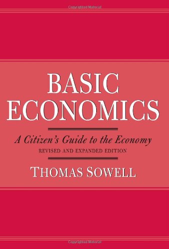 Basic Economics A Citizens Guide To The Economy Rev And Expanded Ed Thomas Sowell