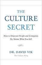 The Culture Secret How To Empower People And Companies No Matter What You Sell 1st Ed David Vik