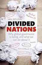 Divided Nations Why Global Governance Is Failing And What We Can Do About It Goldin