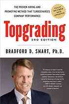 Topgrading The Proven Hiring And Promoting Method That Turbocharges Company Performance 3rd Ed Bradford D Smart