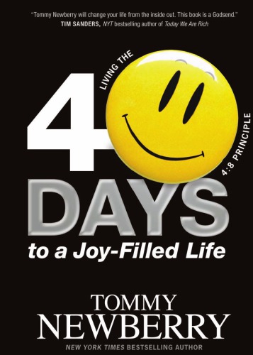 40 Days To A Joyfilled Life Living The 48 Principle Tommy Newberry