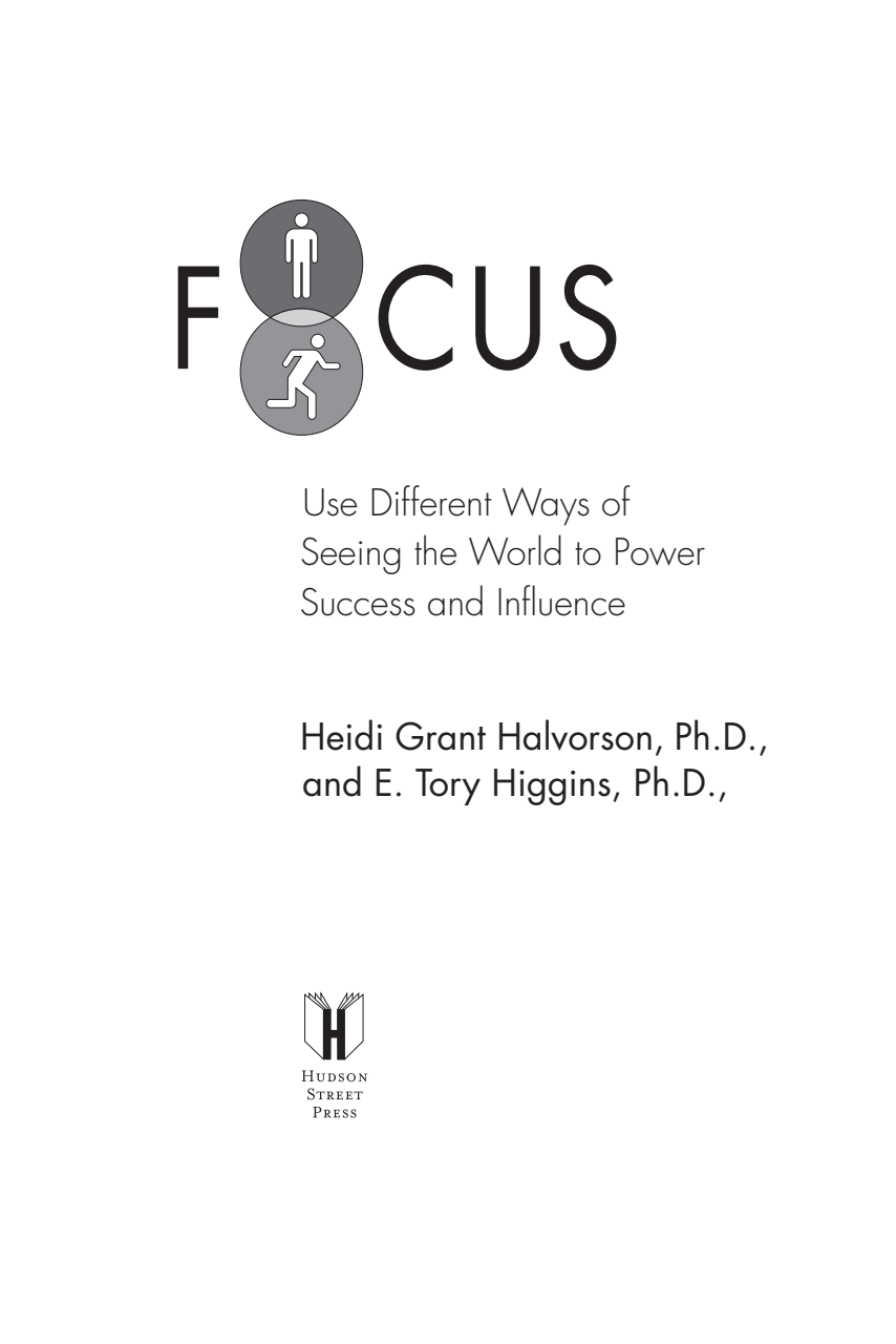 Focus Use Different Ways Of Seeing The World For Success And Influence Heidi Grant Halvorson E Tory Higgins