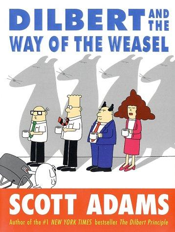 Dilbert And The Way Of The Weasel 1st Scott Adams