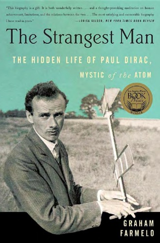 The Strangest Man The Hidden Life Of Paul Dirac Mystic Of The Atom Graham Farmelo